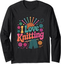 I Love Knitting Yarn Needles Fun Long Sleeve Yarn Supply | Viral US Pick | Perfect for Crafters