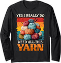 Yarn Collection REALLY NEED ALL THIS YARN Collector Long Sleeve Yarn Supply | Premium Quality | Perfect for Crafters