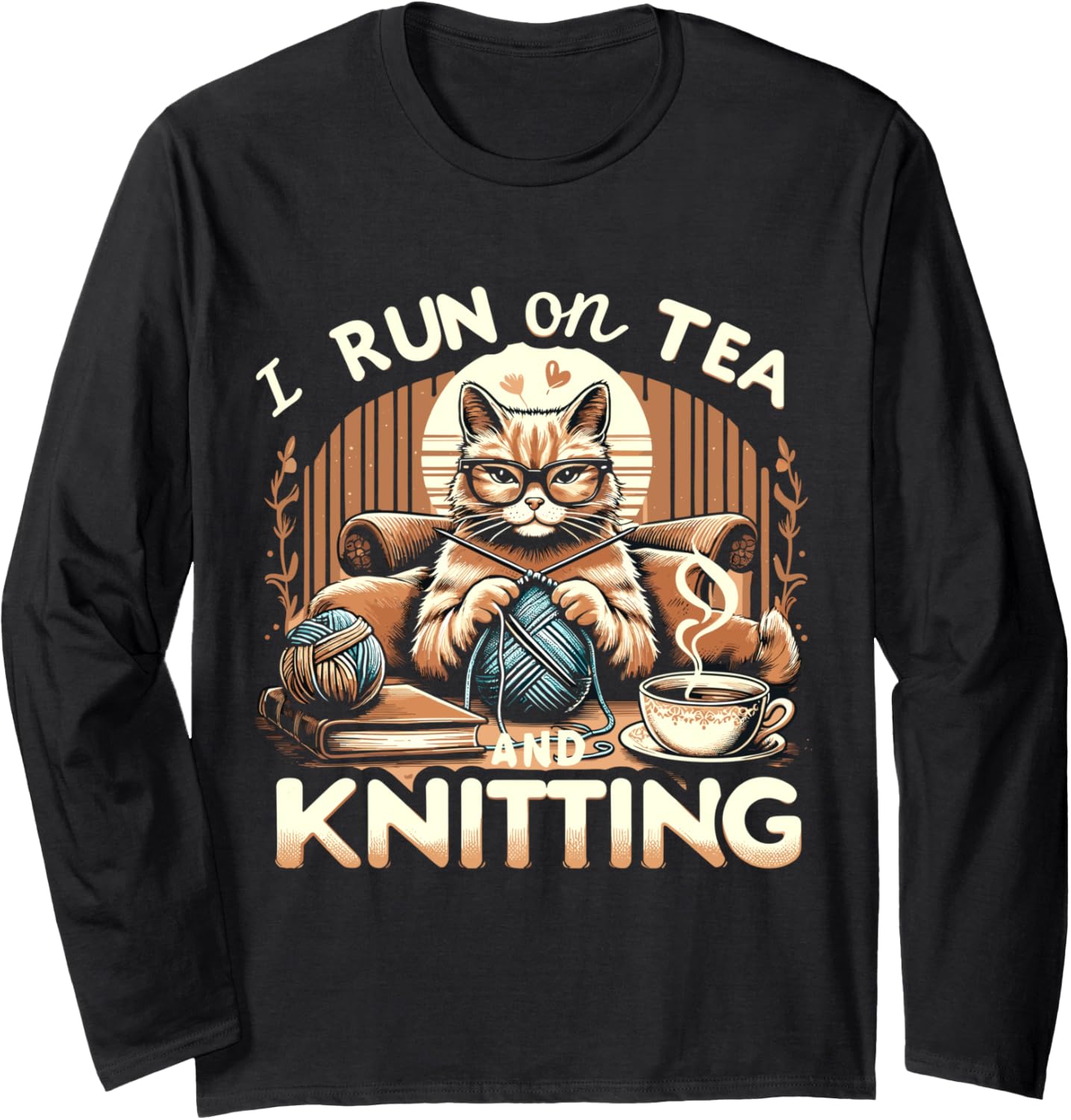 I Run on Tea and Knitting Knitters Yarn Yarn Knitting Lover Long Sleeve Yarn Supply | Premium Quality | Perfect for C...
