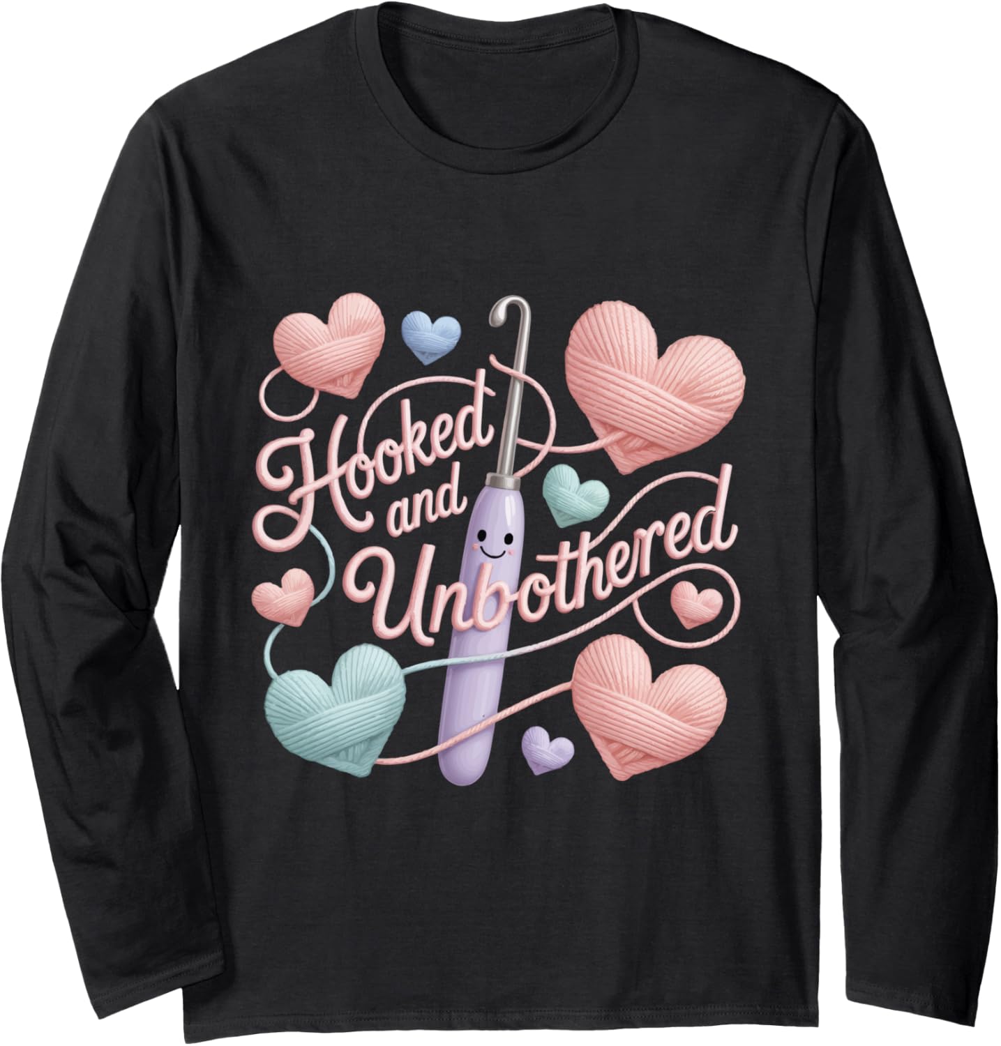 Hooked and Unbothered Chill Crochet Mood Yarn Lover Crafters Long Sleeve Yarn Supply | Top Rated | Perfect for Crafters