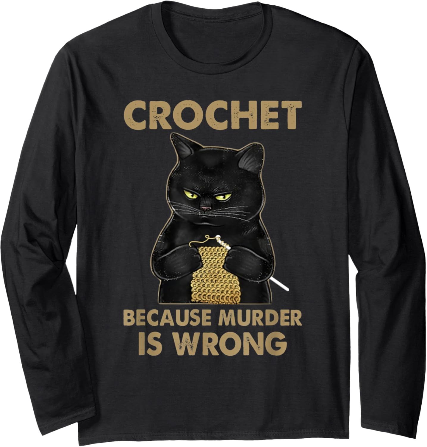 Crochet Because Murder Is Wrong - Crochet Black Cat Yarn Long Sleeve Yarn Supply | Viral US Pick | High CTR Title