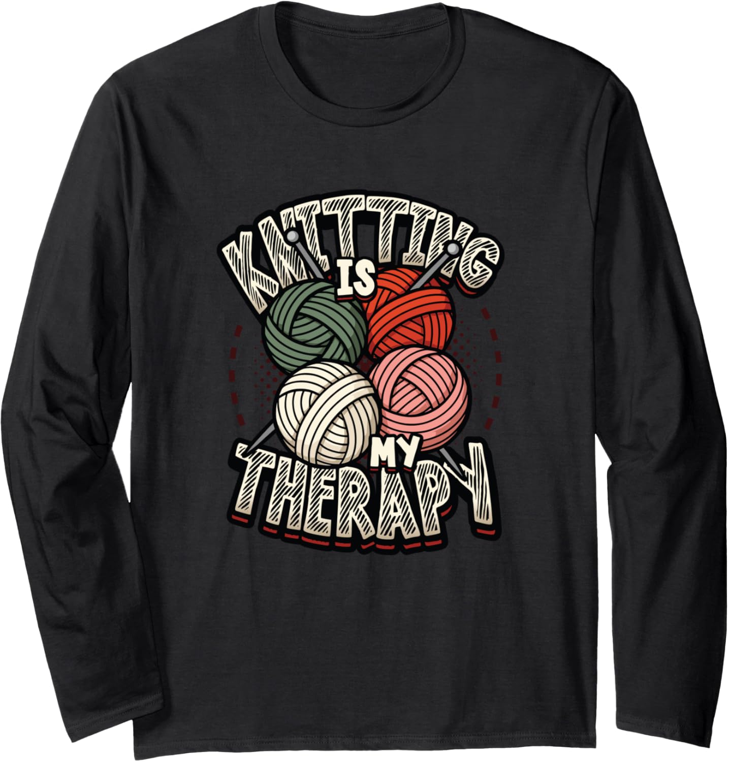 Knitting Is My Therapy Yarn Knitting Long Sleeve Yarn Supply | Viral US Pick | High CTR Title