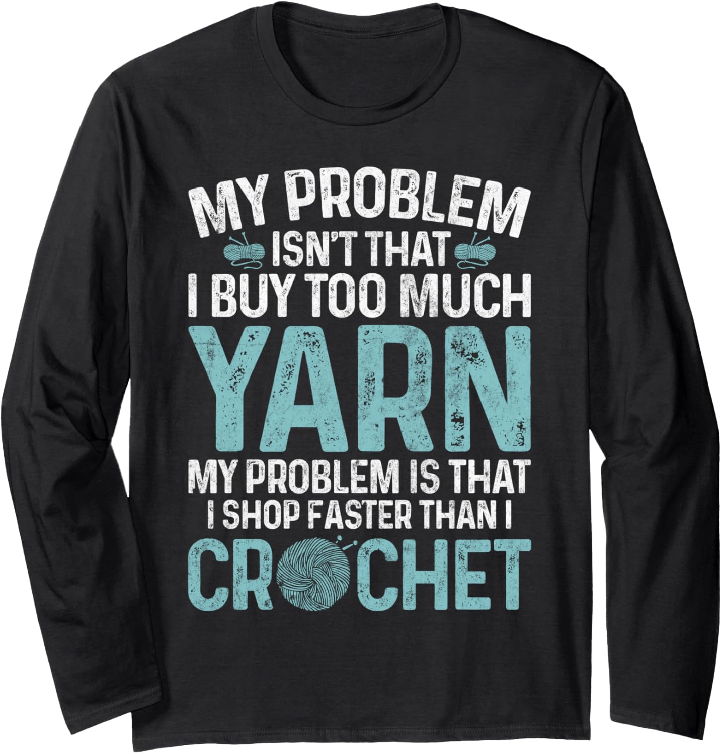 I Buy Too Much Yarn Crochet Enthusiasts Knitting Lover Long Sleeve Yarn Supply | Premium Quality | High CTR Title