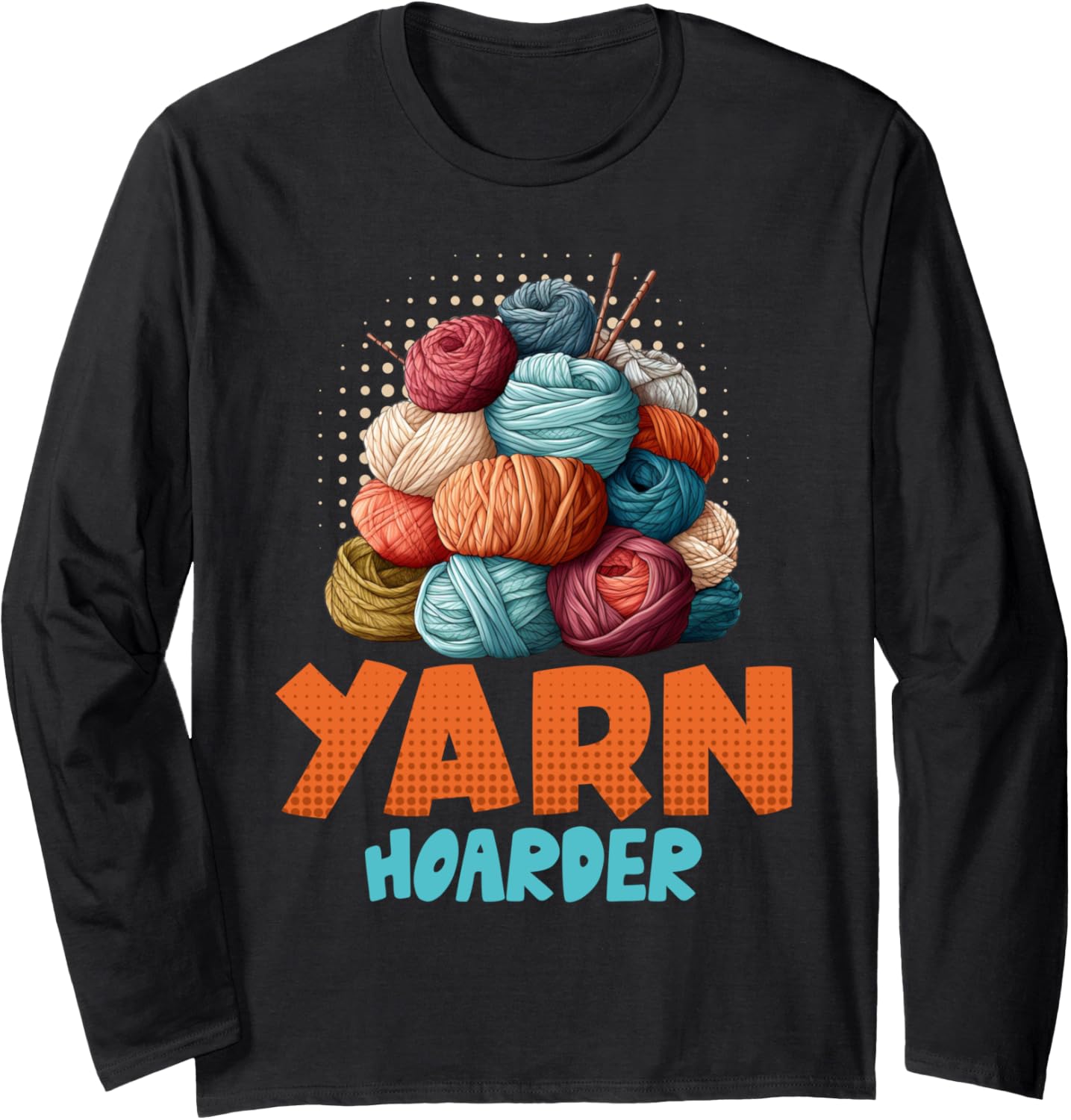 Yarn Collection YARN HOARDER Funny Yarn Collector Long Sleeve Yarn Supply | Trending 2025 | Best Seller Choice