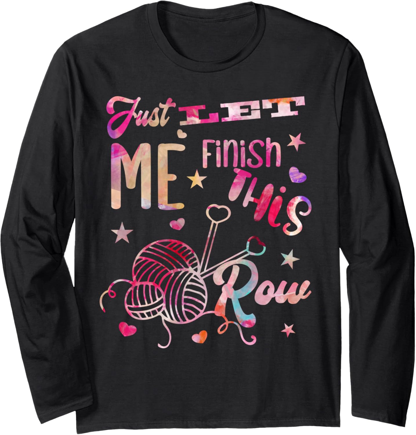 Just Let Me Finish This Row Knitter Knitting Wool Yarn Long Sleeve Yarn Supply | Top Rated | Customer Favorite