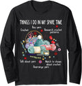Things I Do In My Spare Time Rearrange Yarn Funny Crochet Long Sleeve Yarn Supply | Viral US Pick | Perfect for Crafters