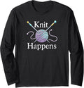 Knit Happens Knitting Crochet Crocheting Yarn Knitter Long Sleeve Yarn Supply | Trending 2025 | High CTR Title
