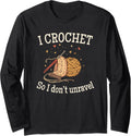 I Crochet So I Don u2019t Unravel Save A Life Send Yarn Fun Long Sleeve Yarn Supply | Premium Quality | High CTR Title