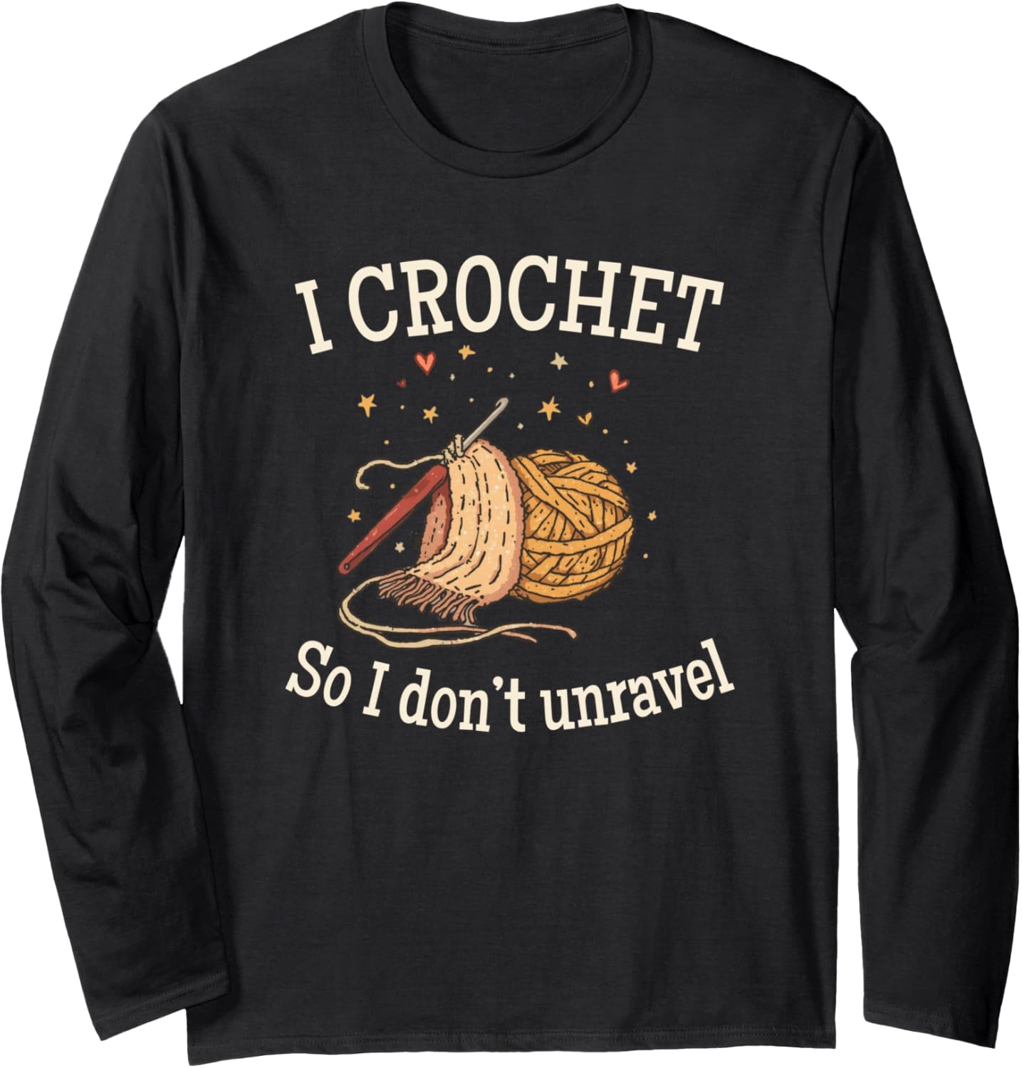 I Crochet So I Don u2019t Unravel Save A Life Send Yarn Fun Long Sleeve Yarn Supply | Premium Quality | High CTR Title