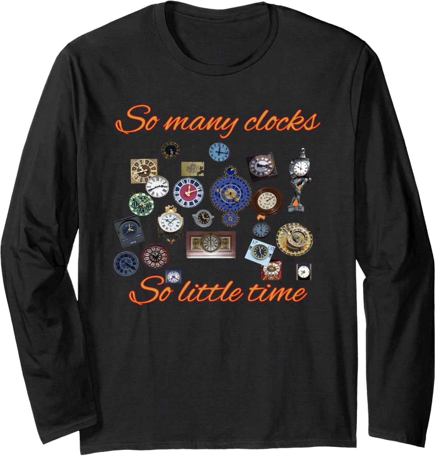 So Many Clocks So Little Time Horology Horologist Watchmaker Long Sleeve Apparel | US Viral Style | Perfect Gift Idea