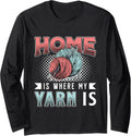 Home Is Where My Yarn Is Knitting Crafting Yarn Crocheting Long Sleeve Yarn Supply | Premium Quality | High CTR Title