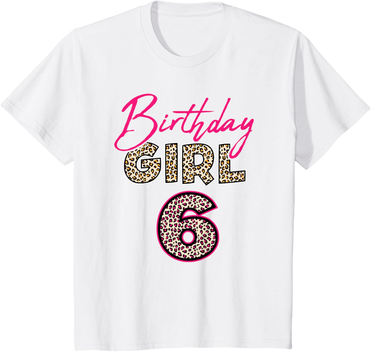 6th Birthday Girl Leopard 6 Years Old Apparel Streetwear Style Gift Ready
