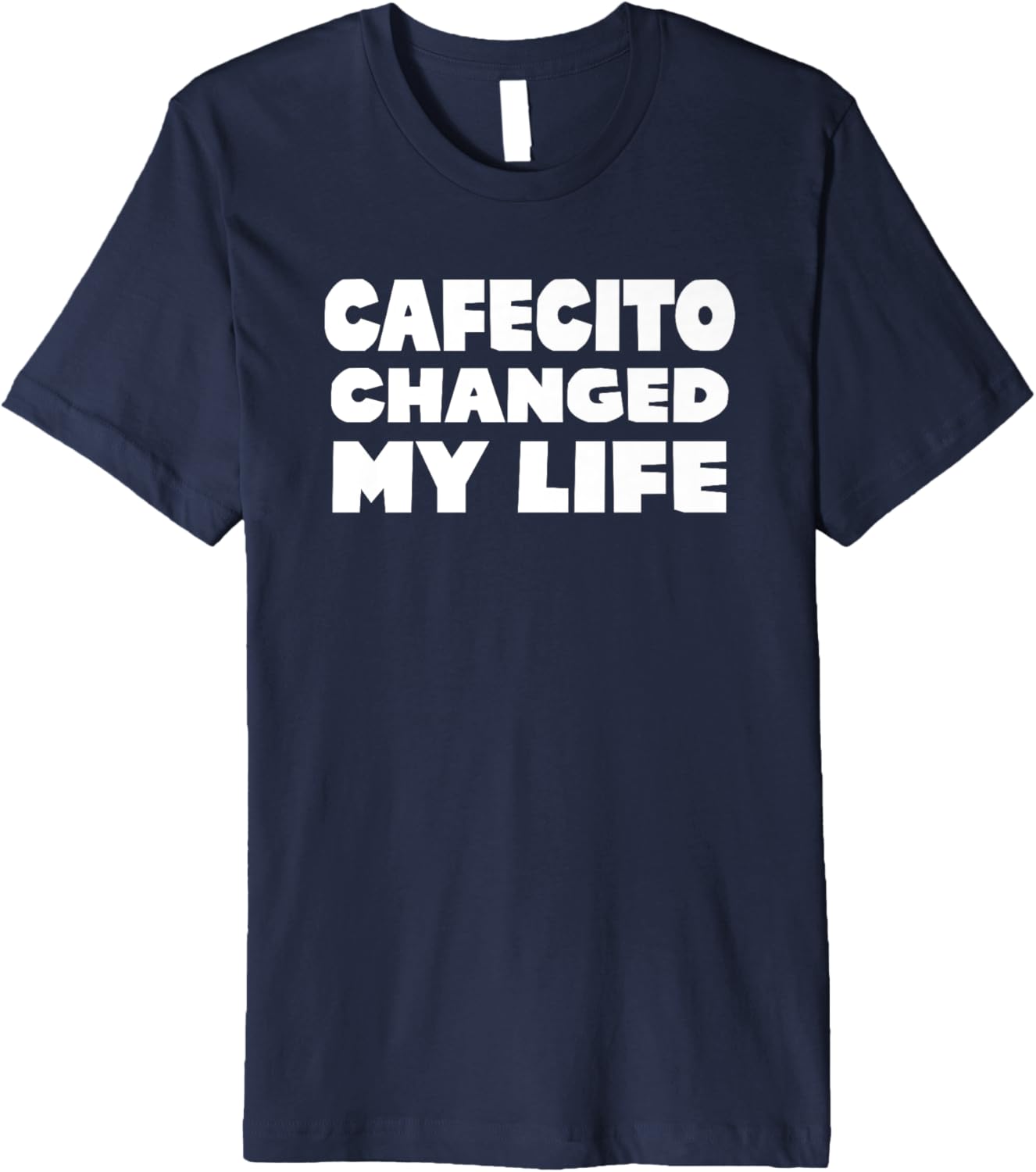 Cafecito Changed My Life for Cuban Coffee Makers Premium Apparel | Best Seller Pick | Must-Have Style