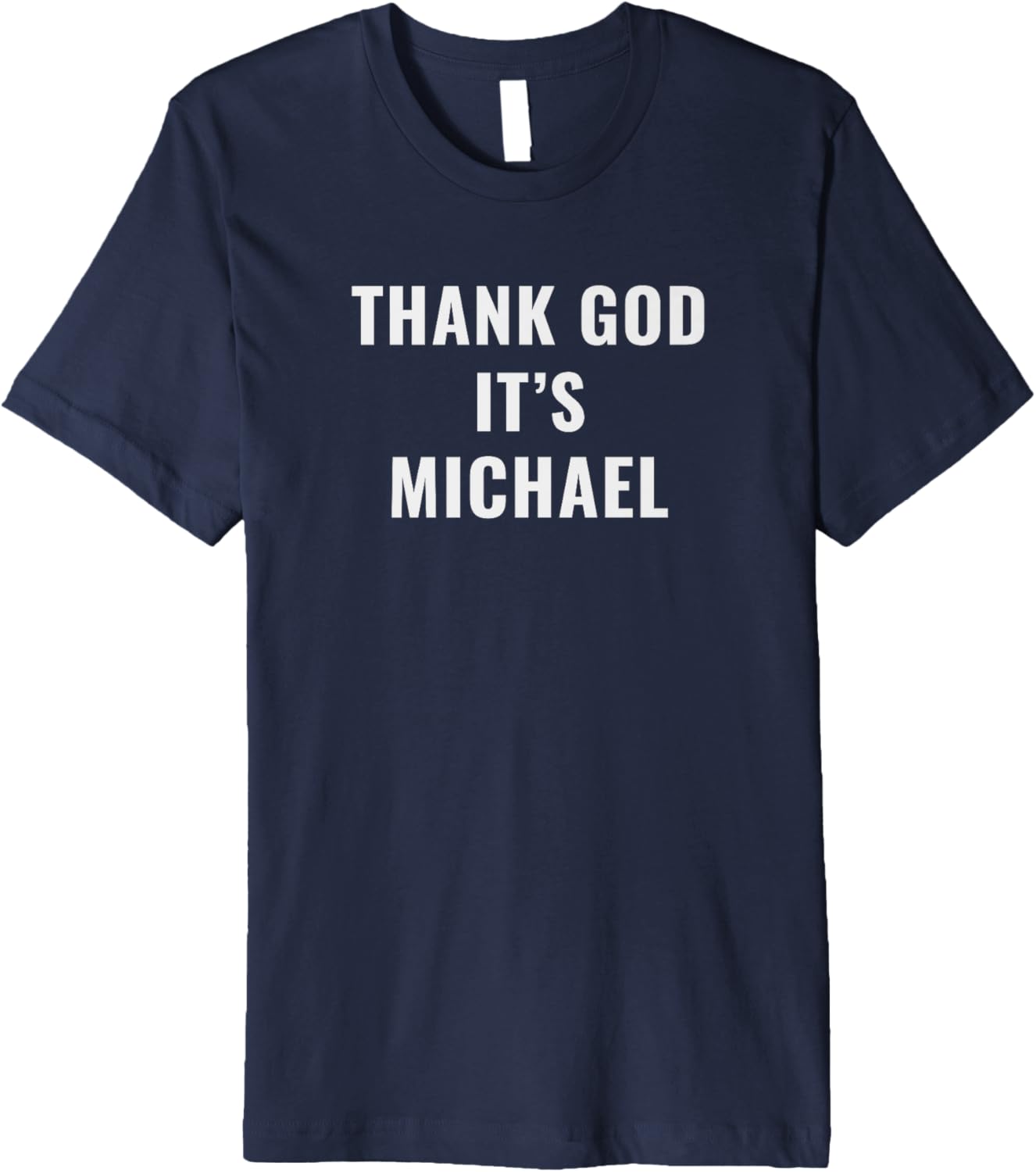 Thank God It's Michael First Name Michael Premium Apparel | Trending 2025