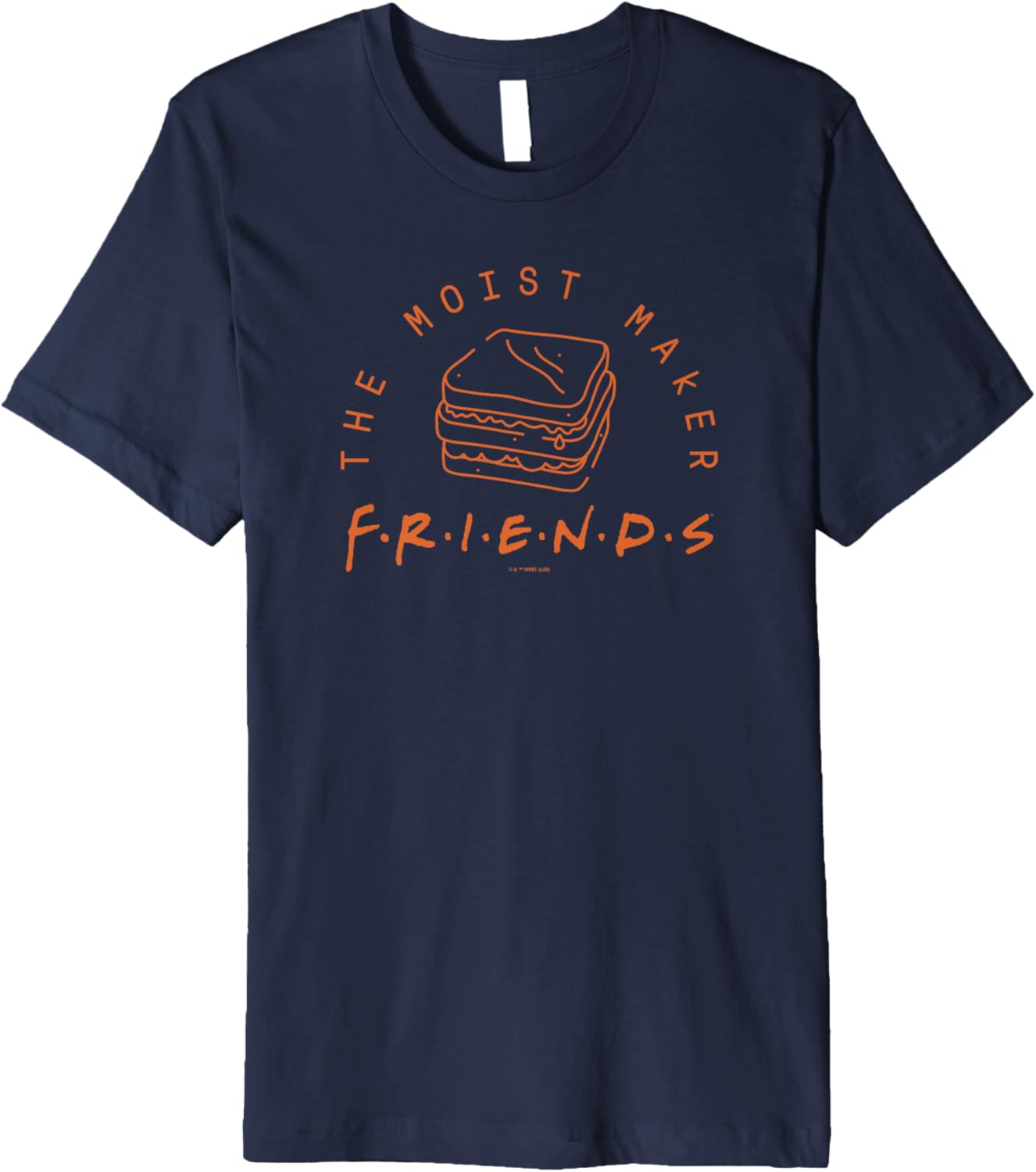 Friends The Moist Maker Sandwich Logo Premium Apparel | Premium Quality | Aesthetic Fit