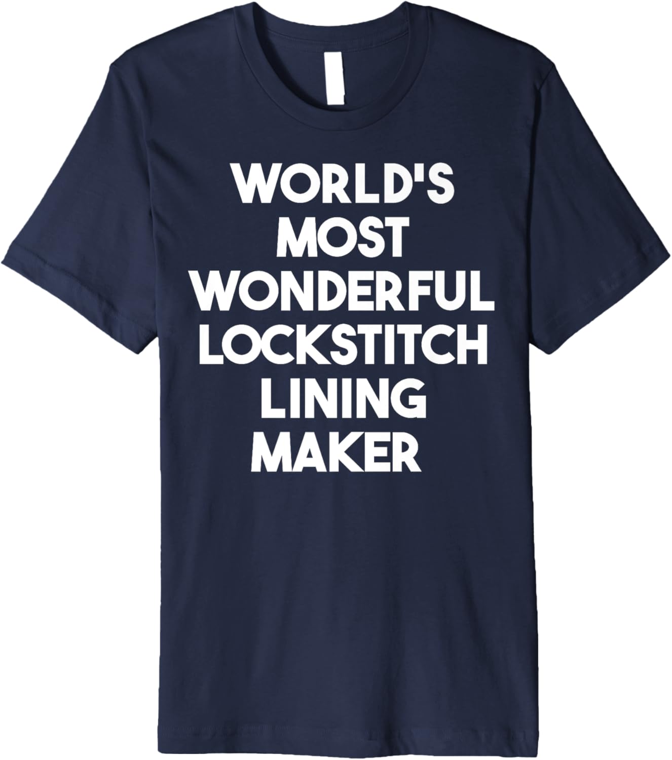 World's Most Wonderful Lockstitch Lining Maker Premium Apparel | Trending 2025 | Perfect Gift Idea