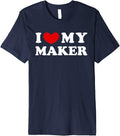 I Love My Maker, I Heart My Maker Premium Apparel | Trending 2025 | Comfort Daily Wear