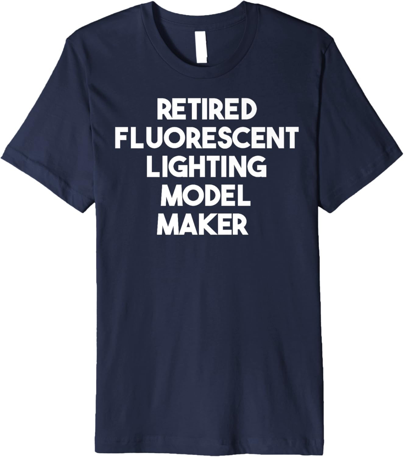 Retired Fluorescent Lighting Model Maker Premium Apparel | Premium Quality | Aesthetic Fit