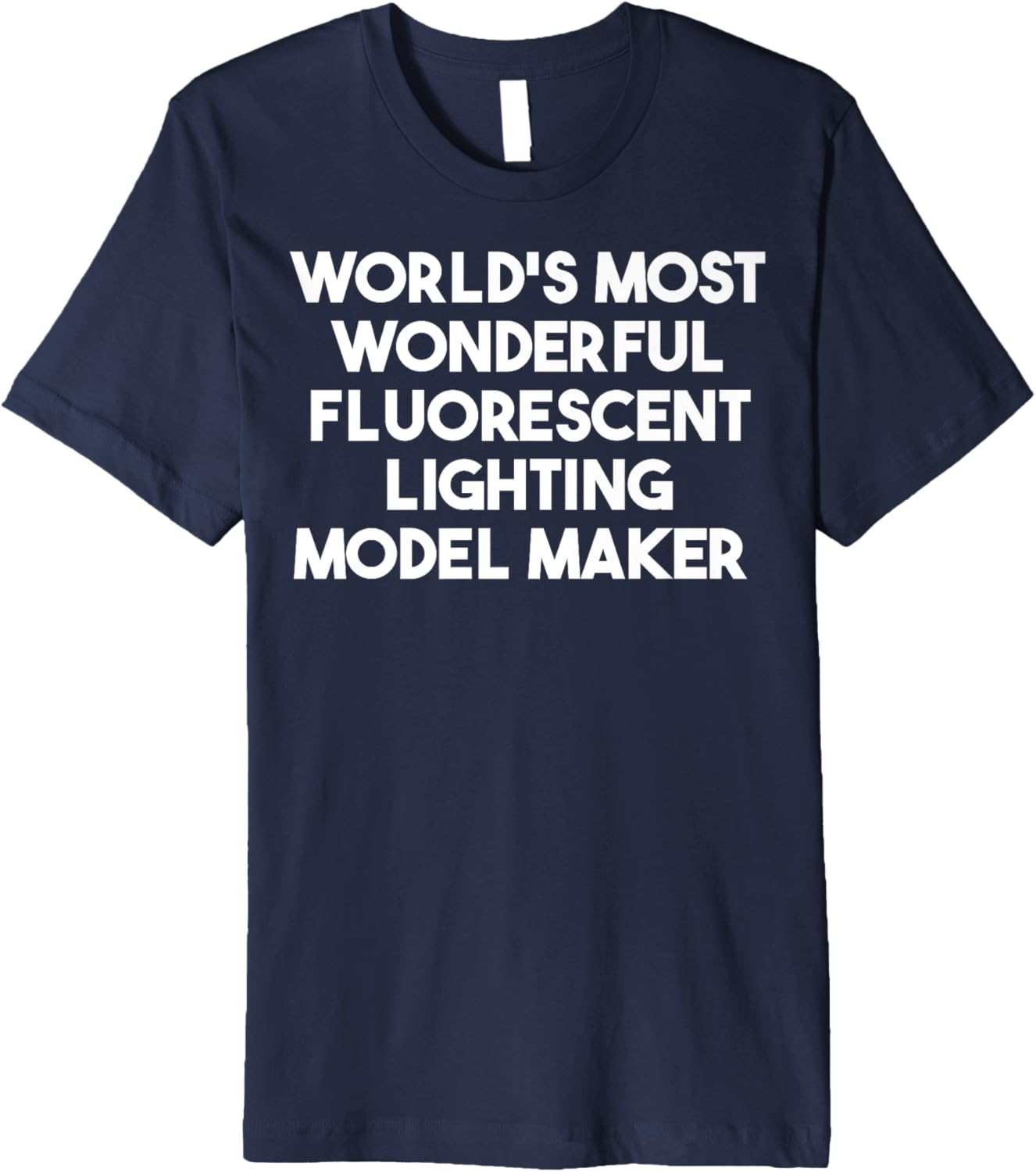 World's Most Wonderful Fluorescent Lighting Model Maker Premium Apparel | Trending 2025 | Comfort Daily Wear