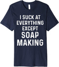 Soap Maker Funny Soapmaking Premium Apparel | Best Seller Pick | Comfort Daily Wear