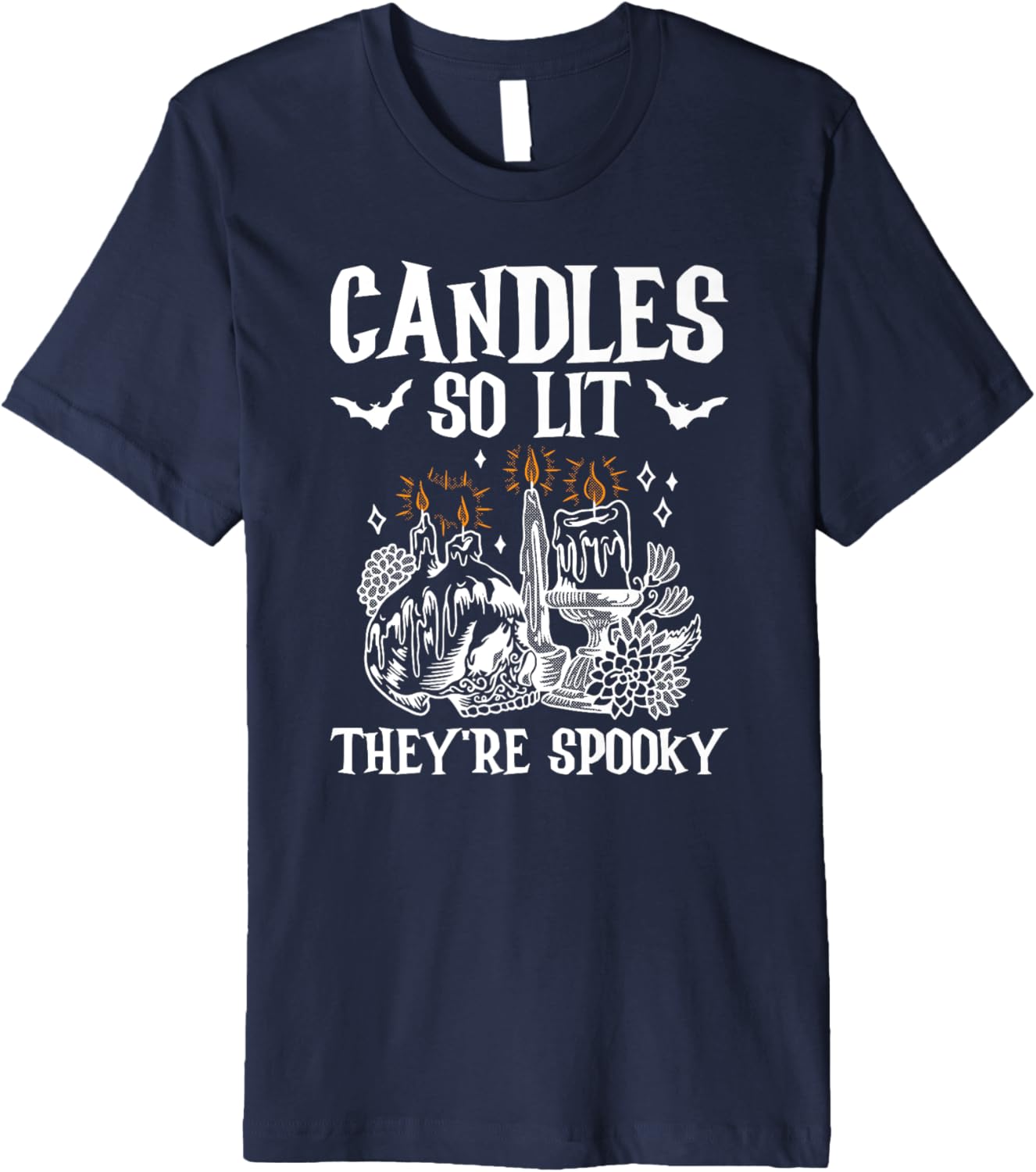 Candles So Lit - They're Spooky - Candle Maker Candle Making Premium Apparel | High Search Volume | Aesthetic Fit