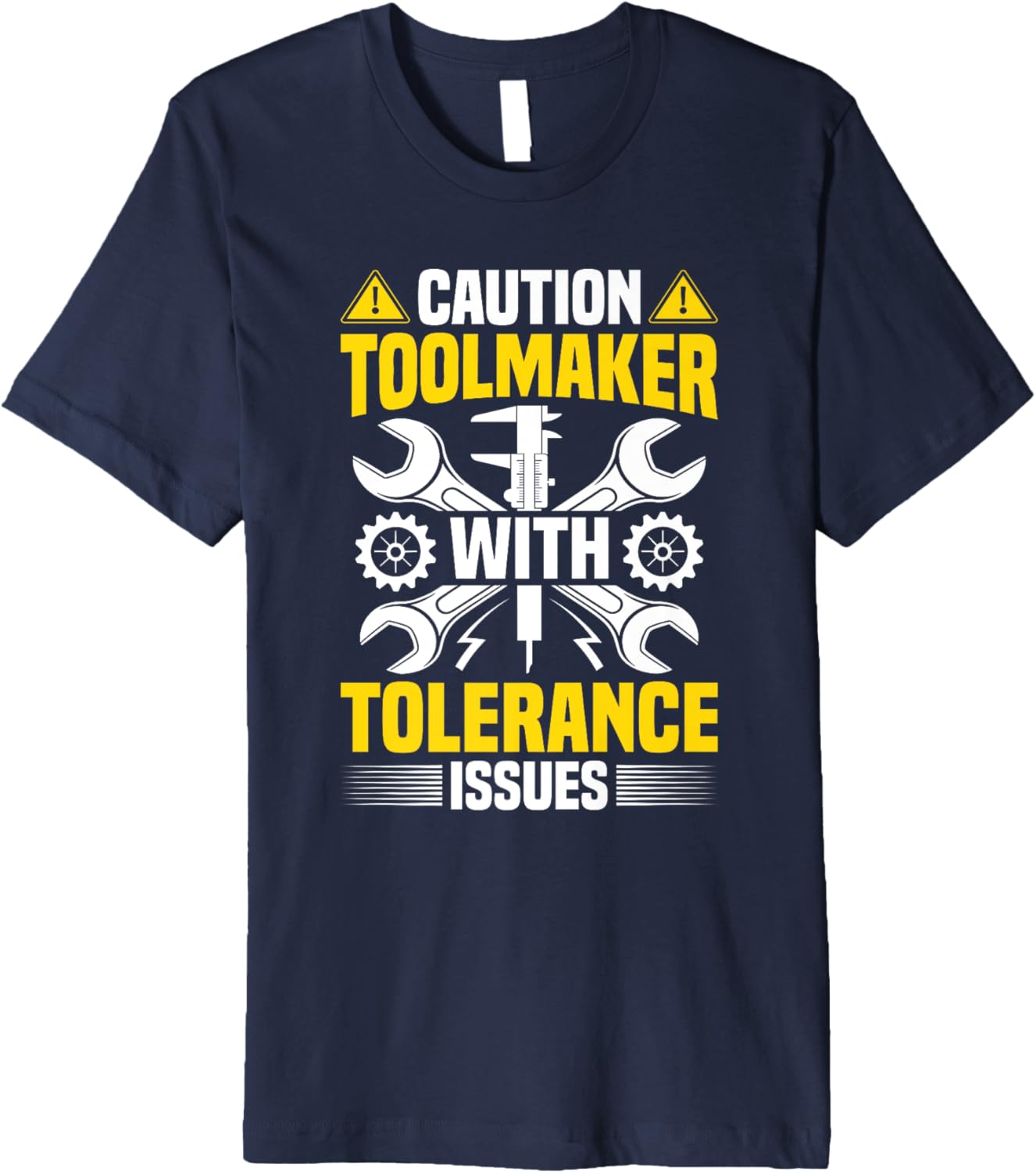 Machinist Caution Machine Tool Maker Tool And Die Maker Premium Apparel | Trending 2025 | Perfect Gift Idea