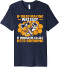 Mead Making and Brewing Design for a Mead Maker Premium Apparel | Best Seller Pick | Must-Have Style