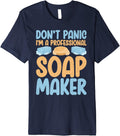 Dont Panic im a professional Soap Maker Soap Making Premium Apparel | Trending 2025 | Perfect Gift Idea