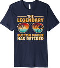 Retired Button Maker Retirement Premium Apparel | High Search Volume | Comfort Daily Wear