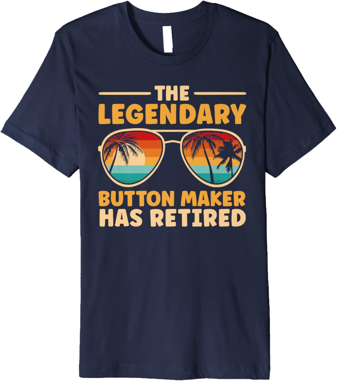Retired Button Maker Retirement Premium Apparel | High Search Volume | Comfort Daily Wear