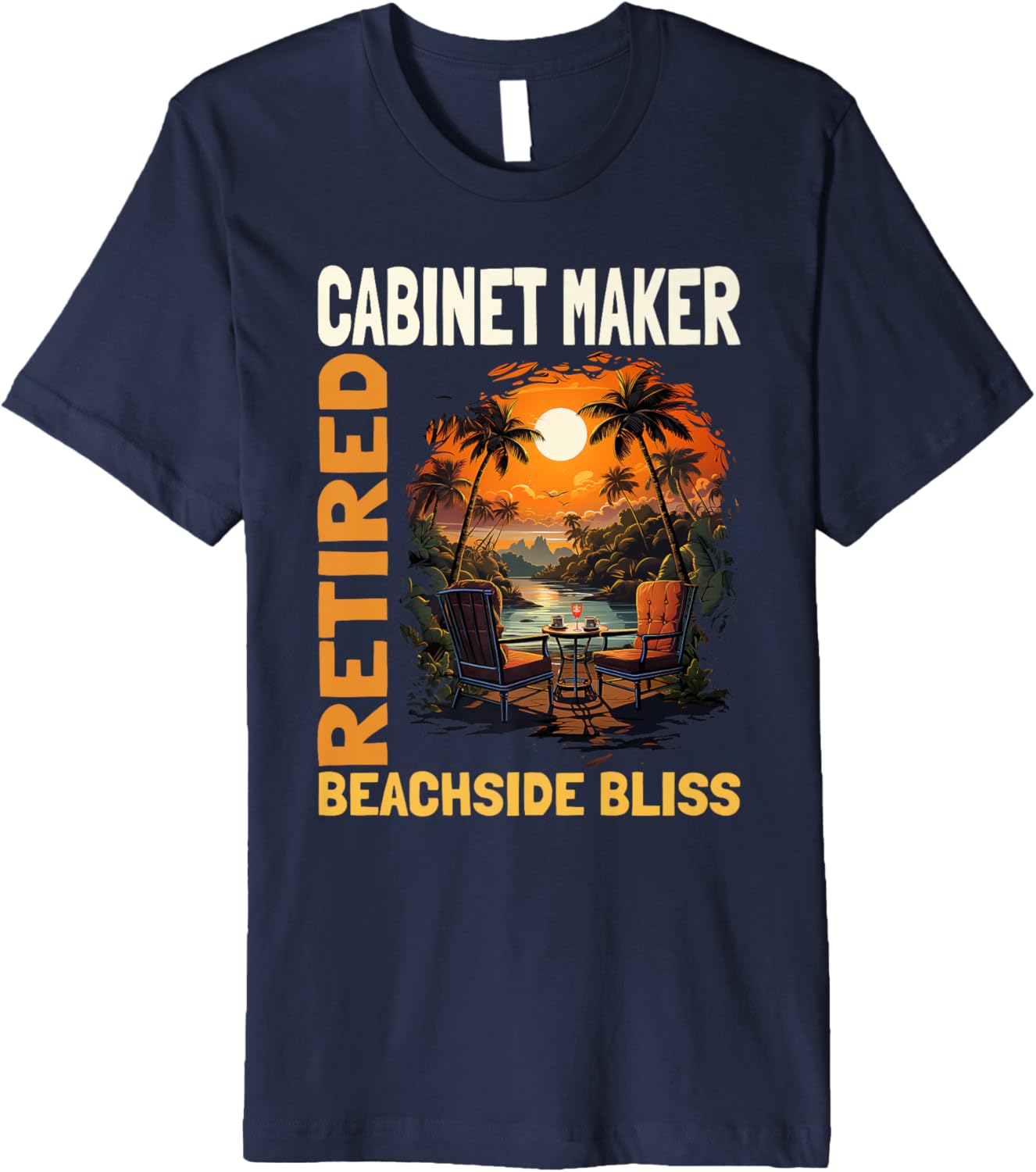 Retired Cabinet Maker - Funny Retirement Premium Apparel | Trending 2025 | Perfect Gift Idea