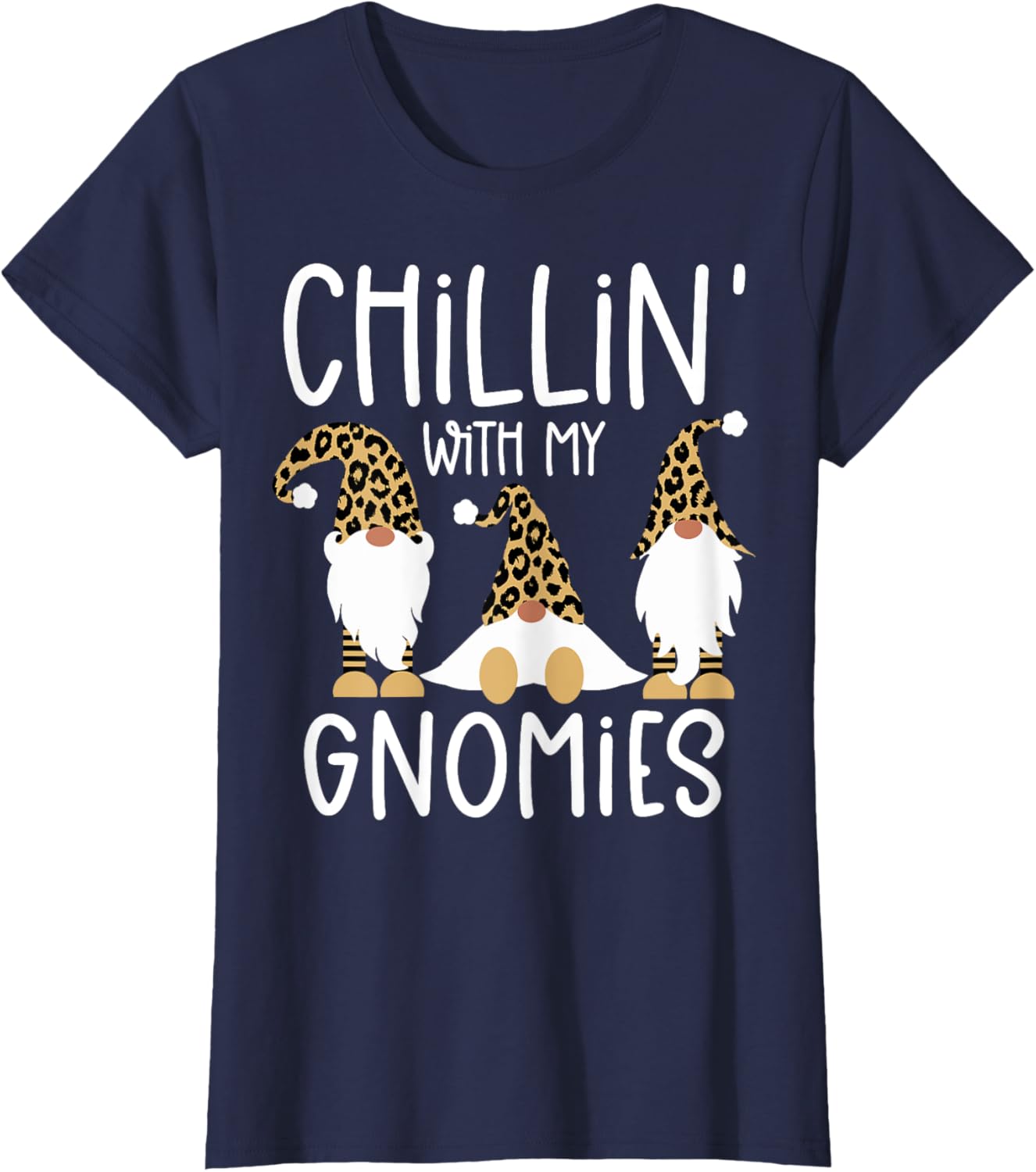 Chillin With My Gnomies Leopard Print Cute Gnpmes in Cheetah Apparel Comfort Fit Everyday Wear