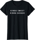 Kinda Sweet Kinda Savage Feminine Women Apparel | US Best Seller