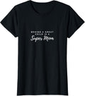 Womens Behind a Great Child is a Super Mom Apparel | Google Shopping Optimized | Aesthetic Casual Look