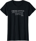 Cross Stitch Pattern Collector funny needlework crafters Apparel | Best Seller Pick | Perfect Gift Idea
