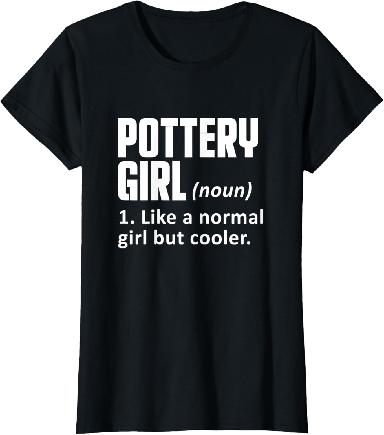 Pottery Girl Definition Pottery Maker Ceramicist Apparel | High Search Volume | Aesthetic Fit