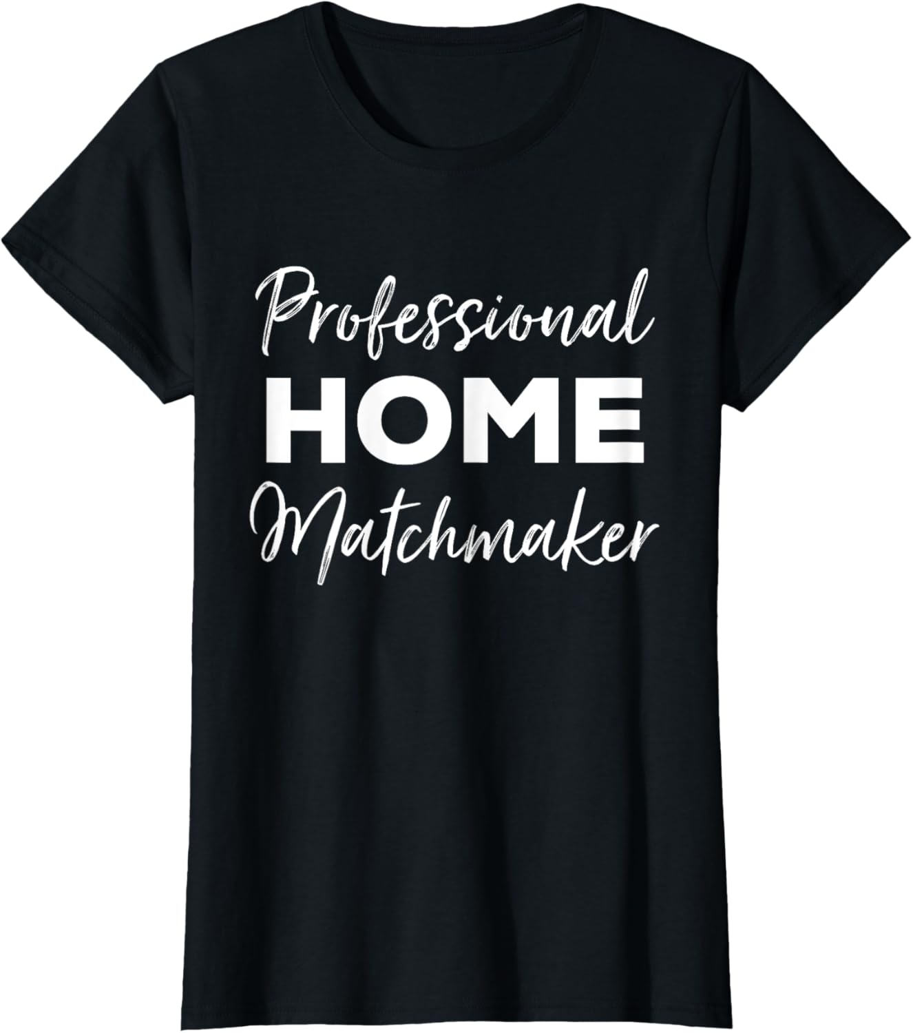 Professional Home Matchmaker Funny Realtor Apparel | Premium Quality | Comfort Daily Wear