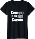 Womens Women Crochet Is My Cardio Crocheting funny saying yarn Yarn Supply | Viral US Pick | High CTR Title