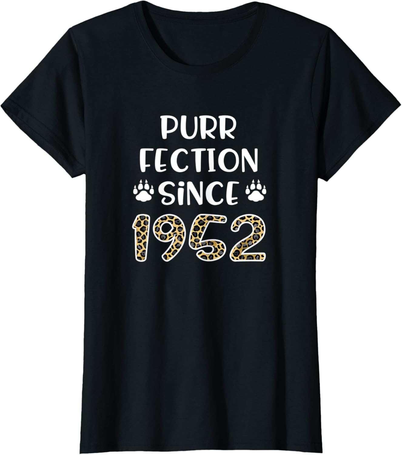 Womens Purrfection Since 1952 69th Birthday Leopard Cheetah Print Apparel High Search Demand Gift Ready