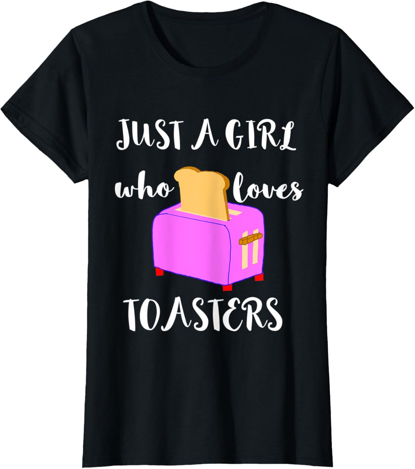 Just A Girl Who Loves Toasters Maker Toast Breakfast T-Shirt T-Shirt | Premium Quality | Aesthetic Fit