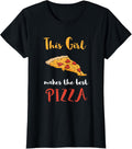 Pizza This Girl Makes The Best Pizza Maker Pizza Lover Apparel | Best Seller Pick | Must-Have Style