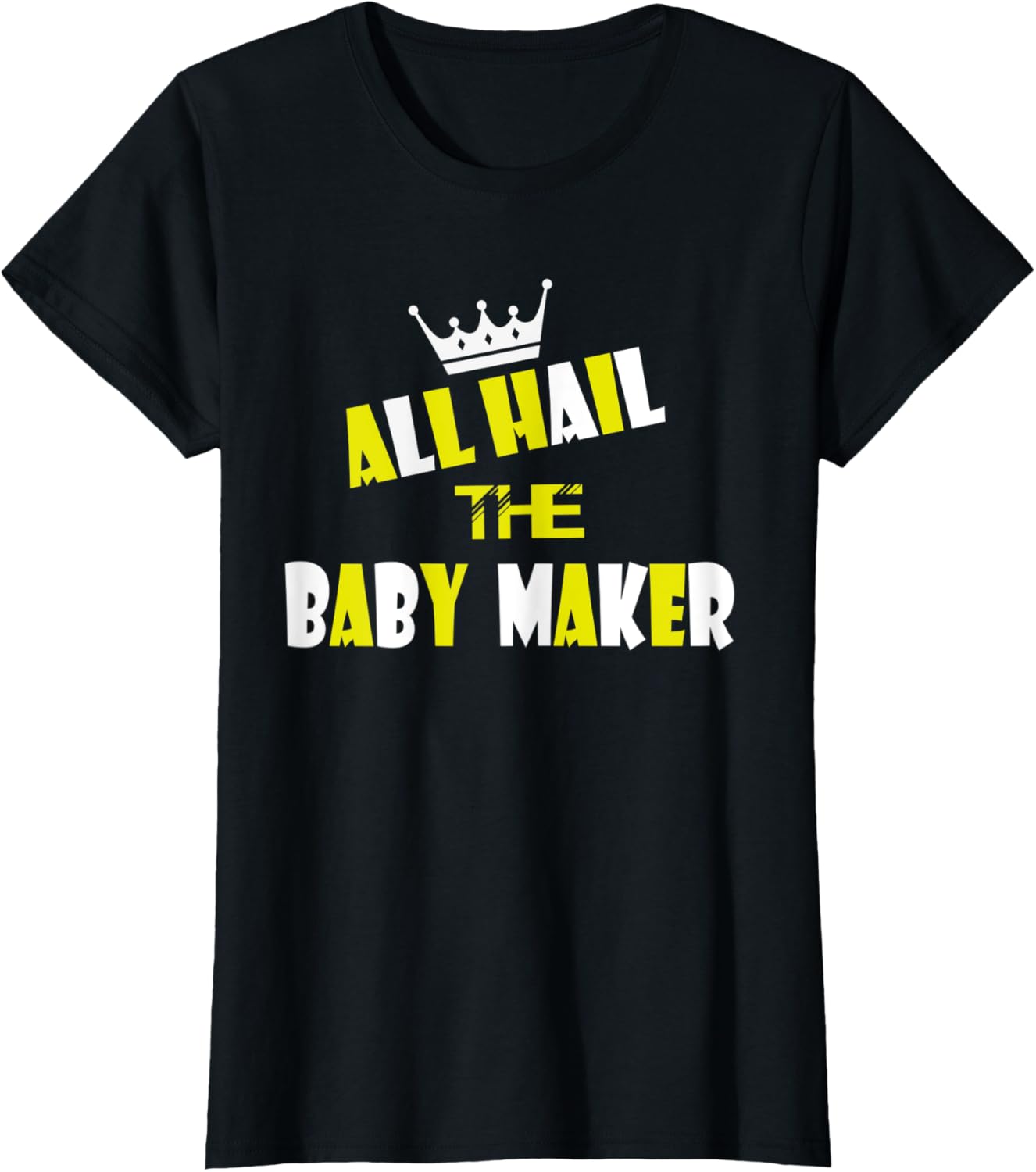 Womens Queen All Hail To The Baby Maker Tshirt For Mothers Day T-Shirt | High Search Volume | Must-Have Style