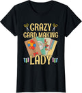 Crazy Card Making Lady Design for a Card Maker Girl Apparel | Premium Quality | Must-Have Style
