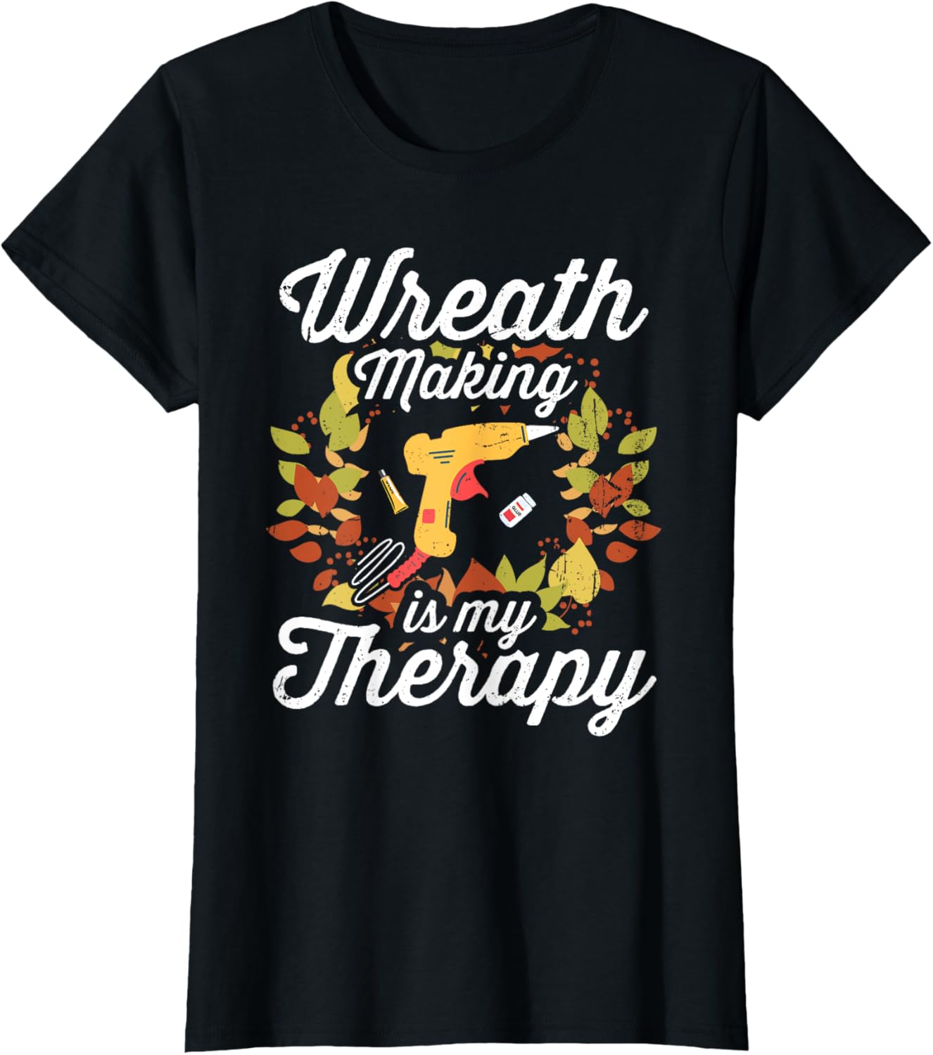 Wreath Making is my therapy Design for a Wreath maker Apparel | Premium Quality | Must-Have Style