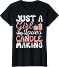 Just a Girl Who Loves Candle Making Funny Candle Maker Apparel | Premium Quality | Aesthetic Fit
