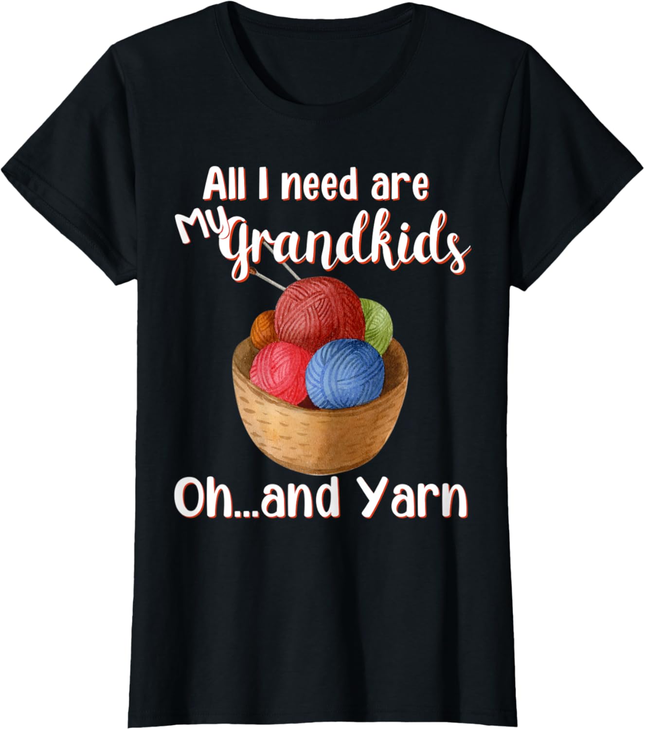 Womens All I Need are My Grandkids and Yarn Crochet and Knitting Yarn Supply | Premium Quality | High CTR Title