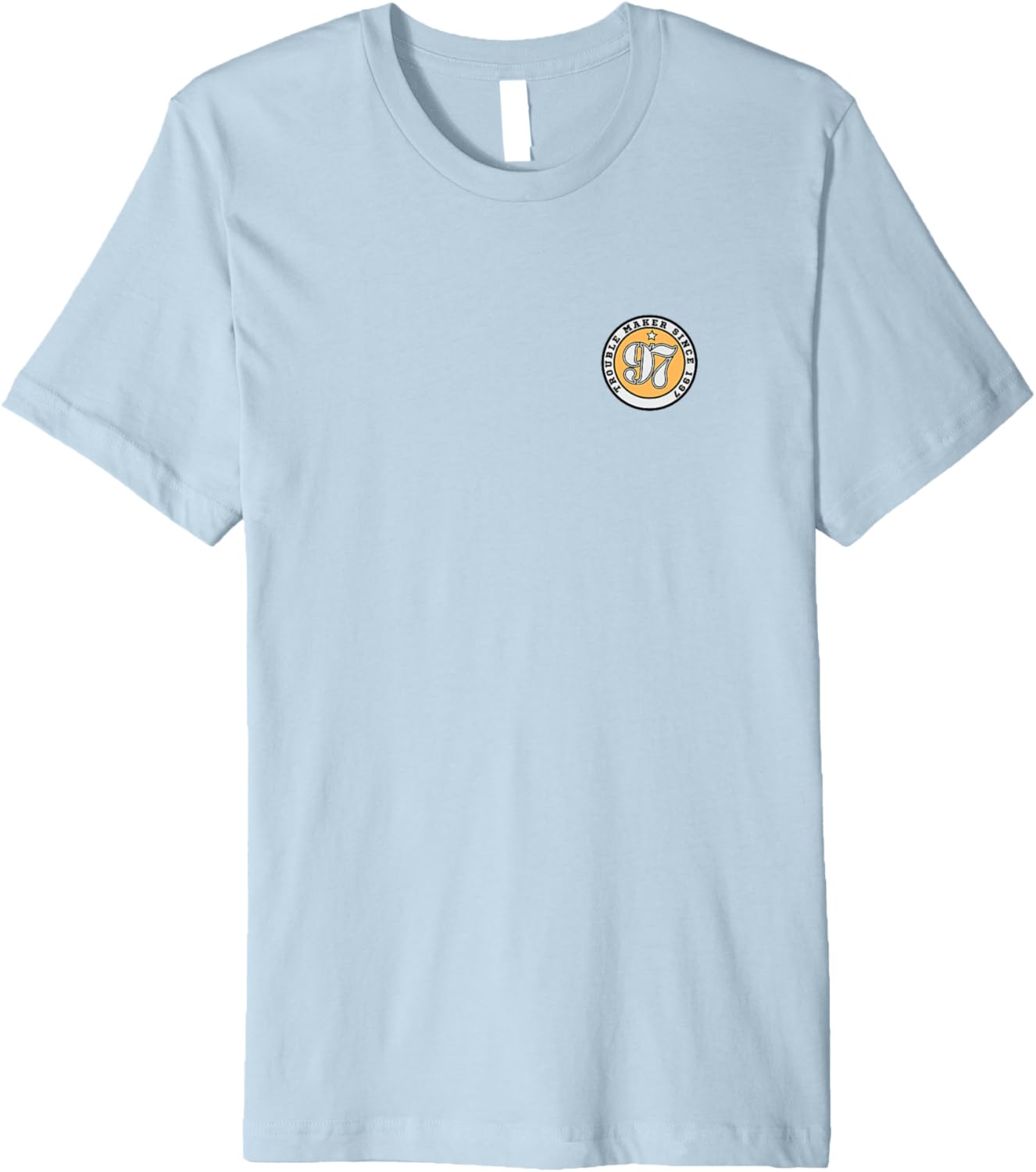Trouble Maker Since 97' Premium Apparel | High Search Volume | Perfect Gift Idea