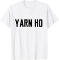 Yarn Ho T-Shirt Bag Holder Bowl Crocheting with Storage Wood T-Shirt | Top Rated | High CTR Title