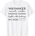 Way Maker Miracle Worker Promise Keeper Light In The Dark Apparel | Premium Quality | Comfort Daily Wear