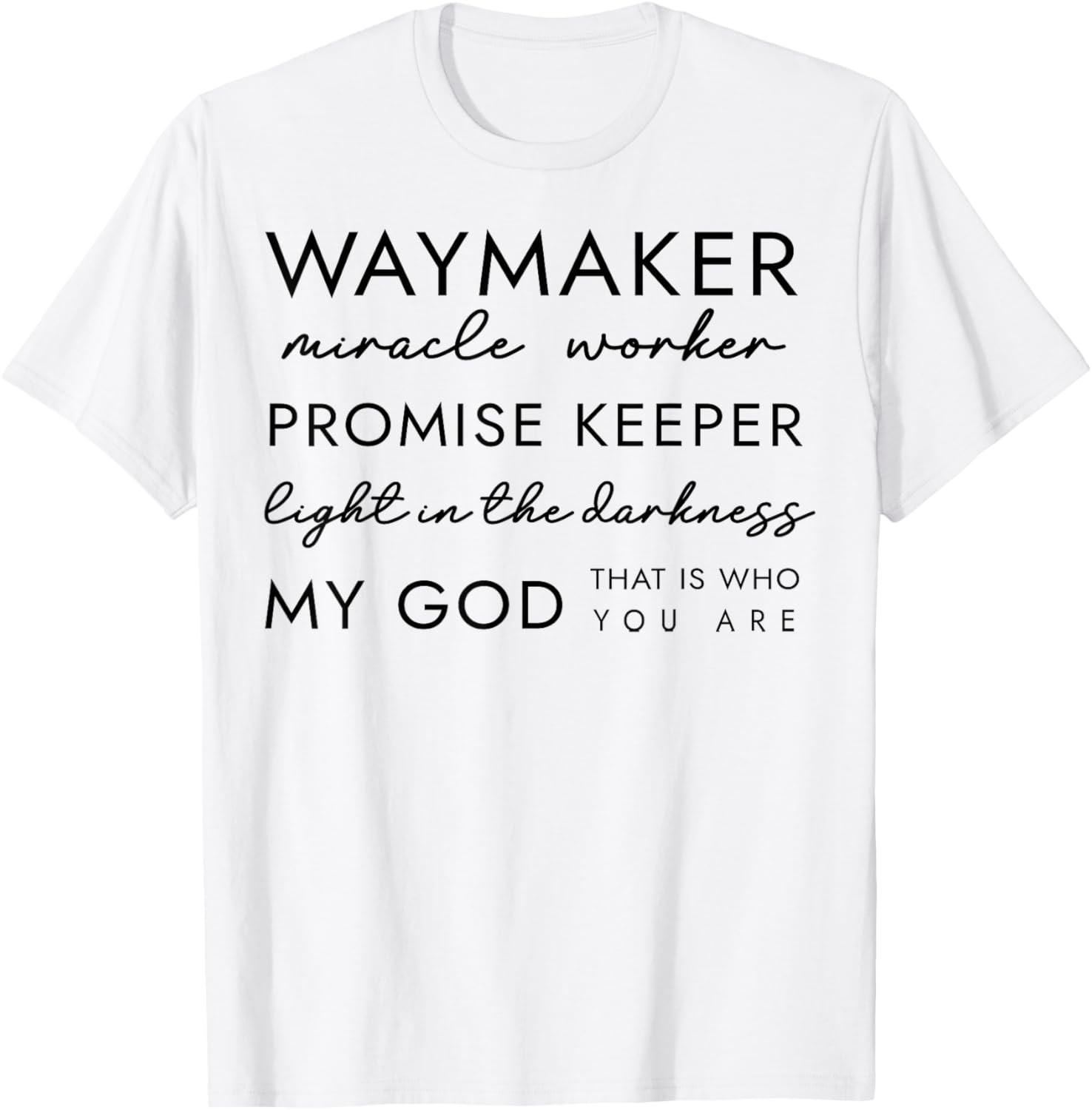 Way Maker Miracle Worker Promise Keeper Light In The Dark Apparel | Premium Quality | Comfort Daily Wear